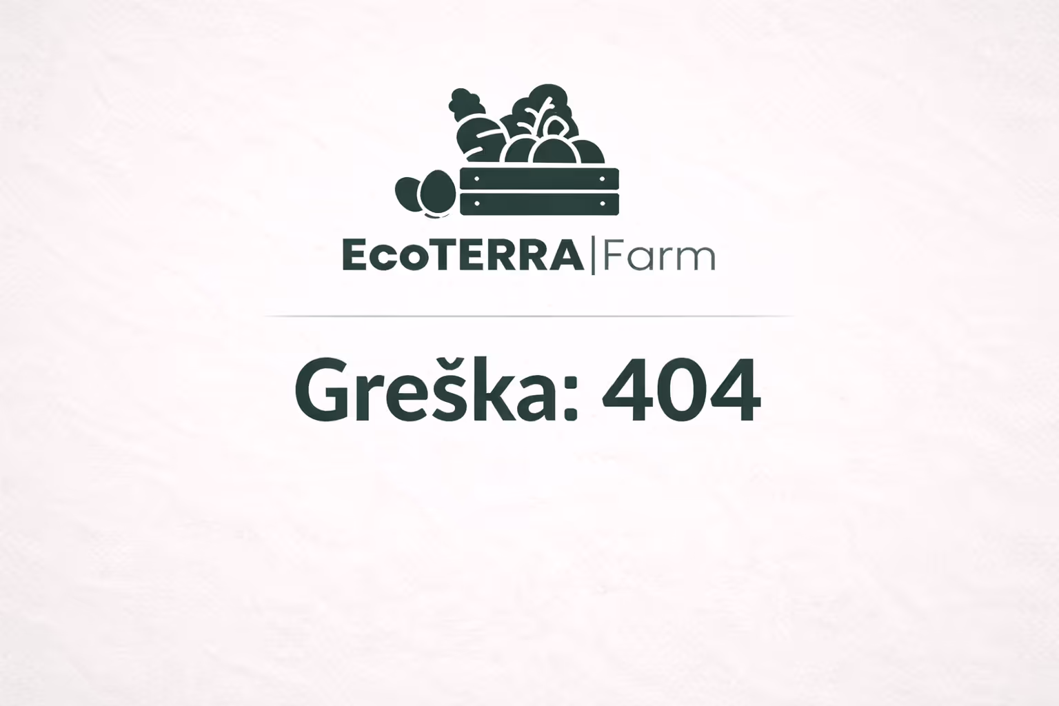 EcoTERRA Farm logo with basket of vegetables and eggs above the text 'Greška: 404' on a light background.